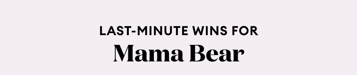 Last-Minute Wins for Mama Bear