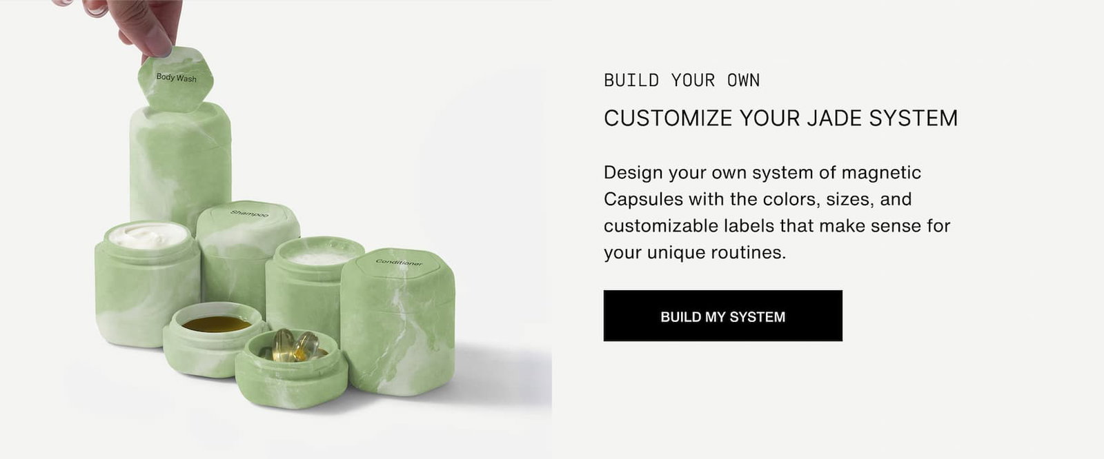 Click to build your own system in Jade. Image of The Jade Capsules filled with products.