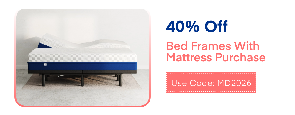 40% Off Bed Frames with Mattress Purchase Use Code: MD2026
