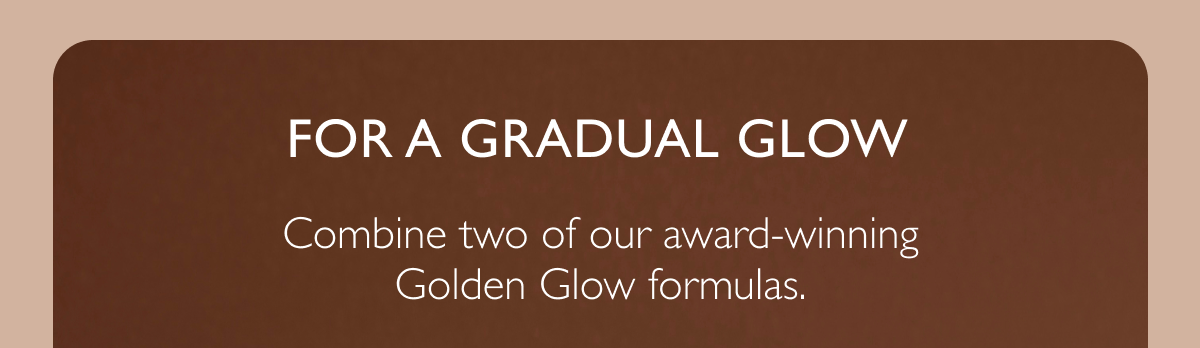 For a Gradual Glow