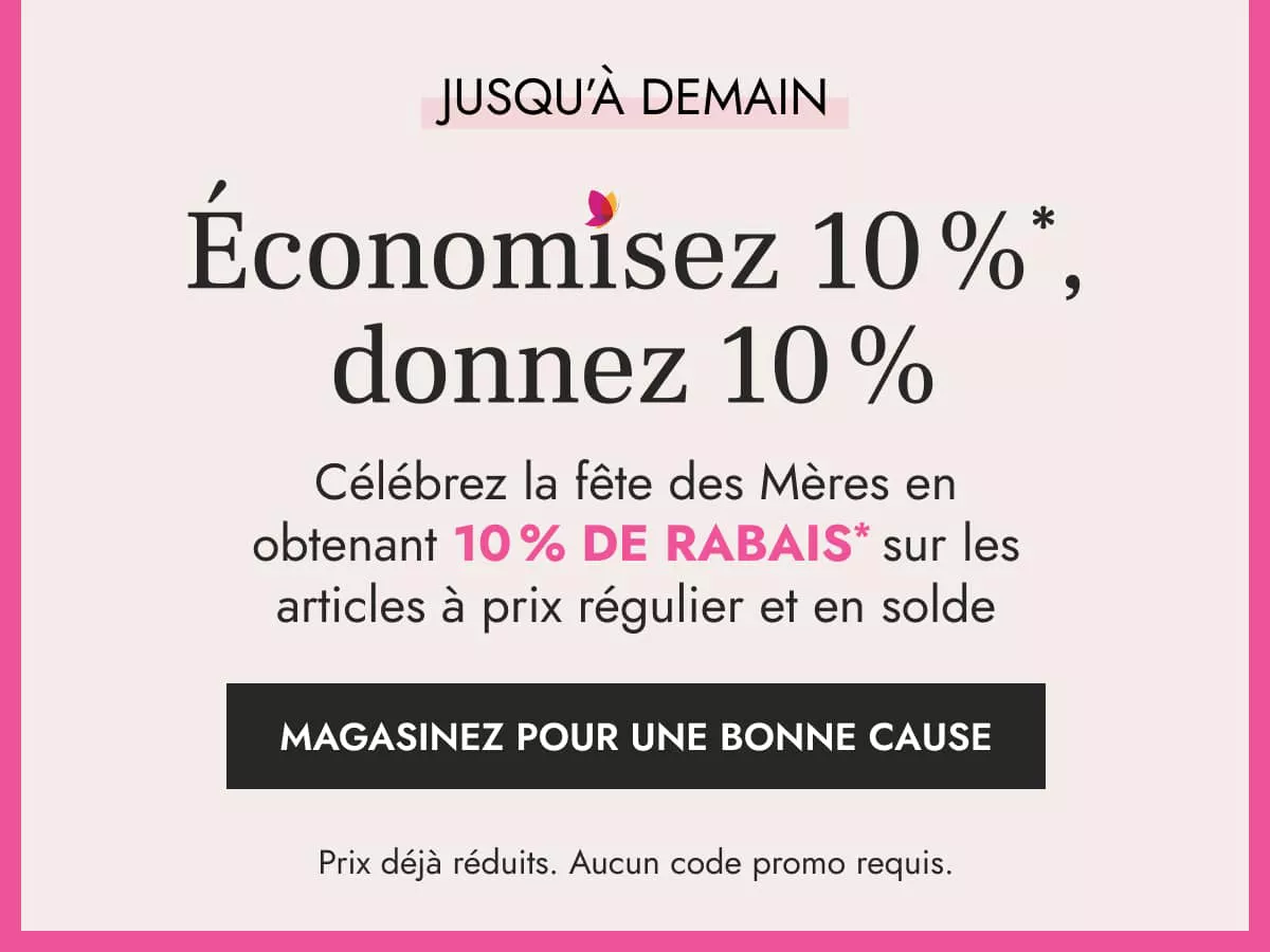 Économisez 10 %*, donnez 10 %