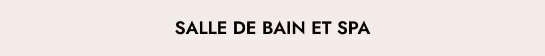 Salle de bain et spa