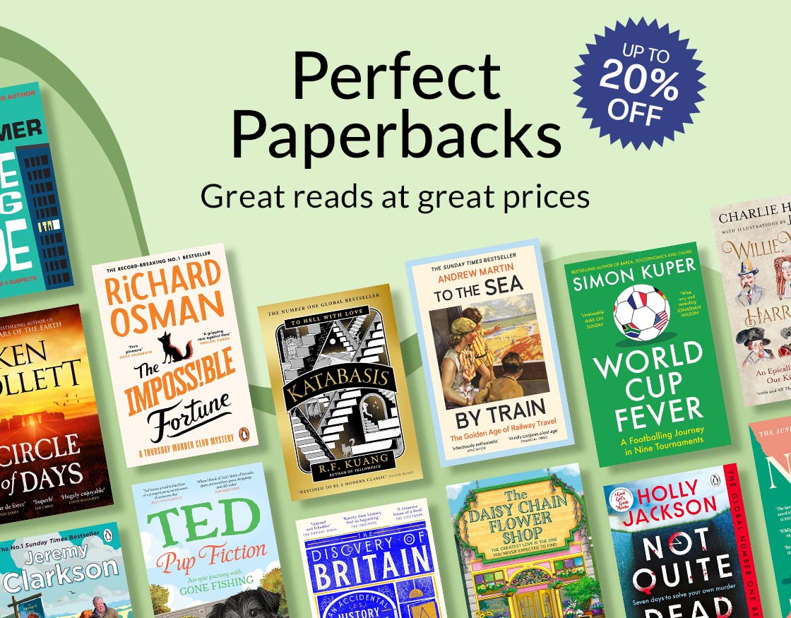 Perfect Paperbacks | UP TO 20% OFF | Great reads at great prices