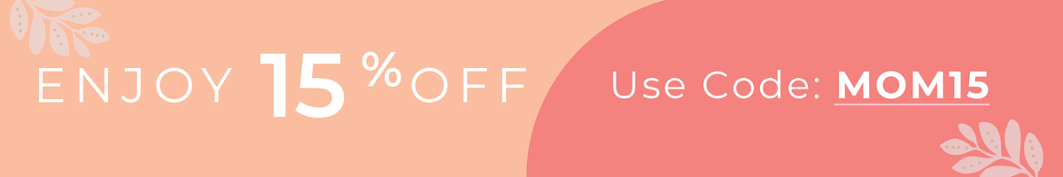 Enjoy 15% off. Use code: LOVEMOM
