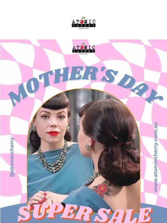 Celebrate Mother’s Day the Atomic Cherry way.
