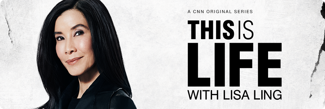 A CNN Original Series This Is Life with Lisa Ling 