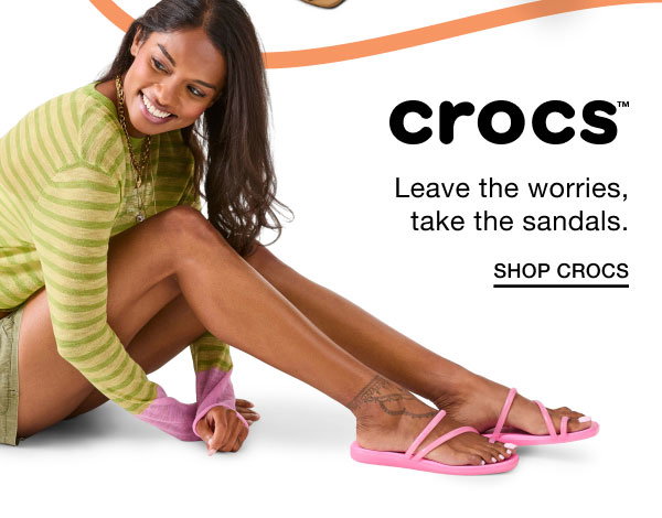 crocs | Leave the worries, take the sandals | SHOP CROCS