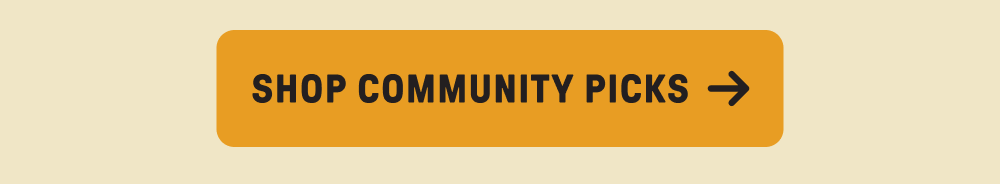 SHOP COMMUNITY PICKS