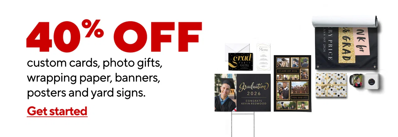 40% off custom cards, photo gifts, wrapping paper, banners, posters and yard signs