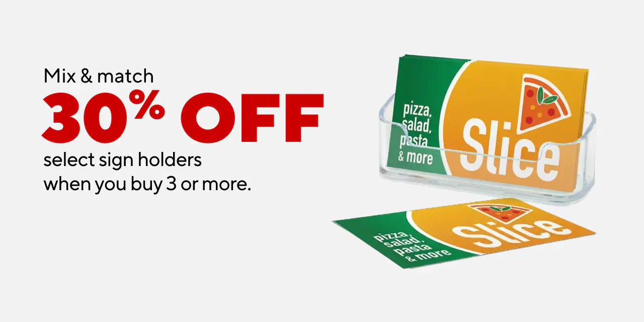30% off select sign holders when you buy 3 or more - mix and match!