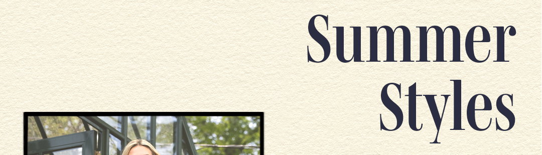 Summer Styles | Shop All