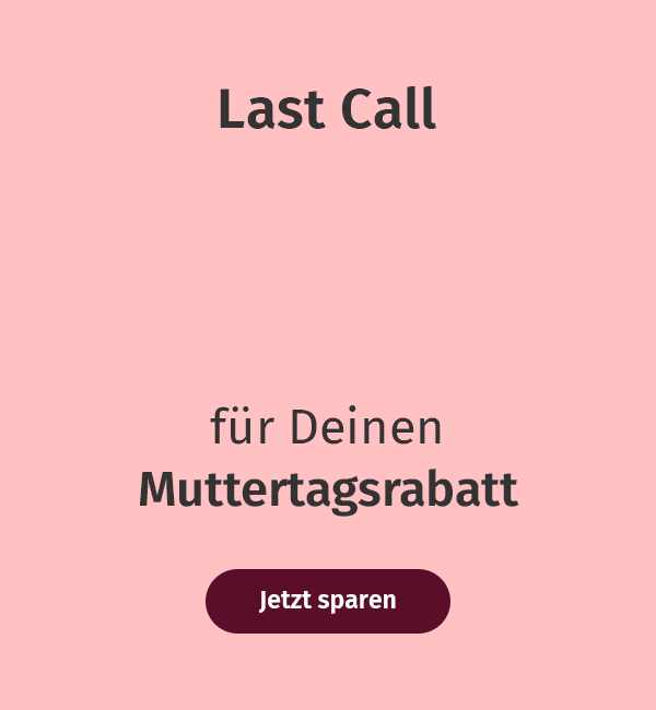 Dein Last Call zum Muttertag