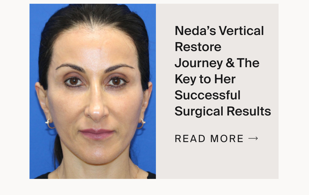 Neda’s Vertical Restore Journey & The Key to Her Successful Surgical Results
