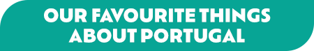 Our favourite things about Portugal