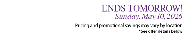 Ends Tomorrow