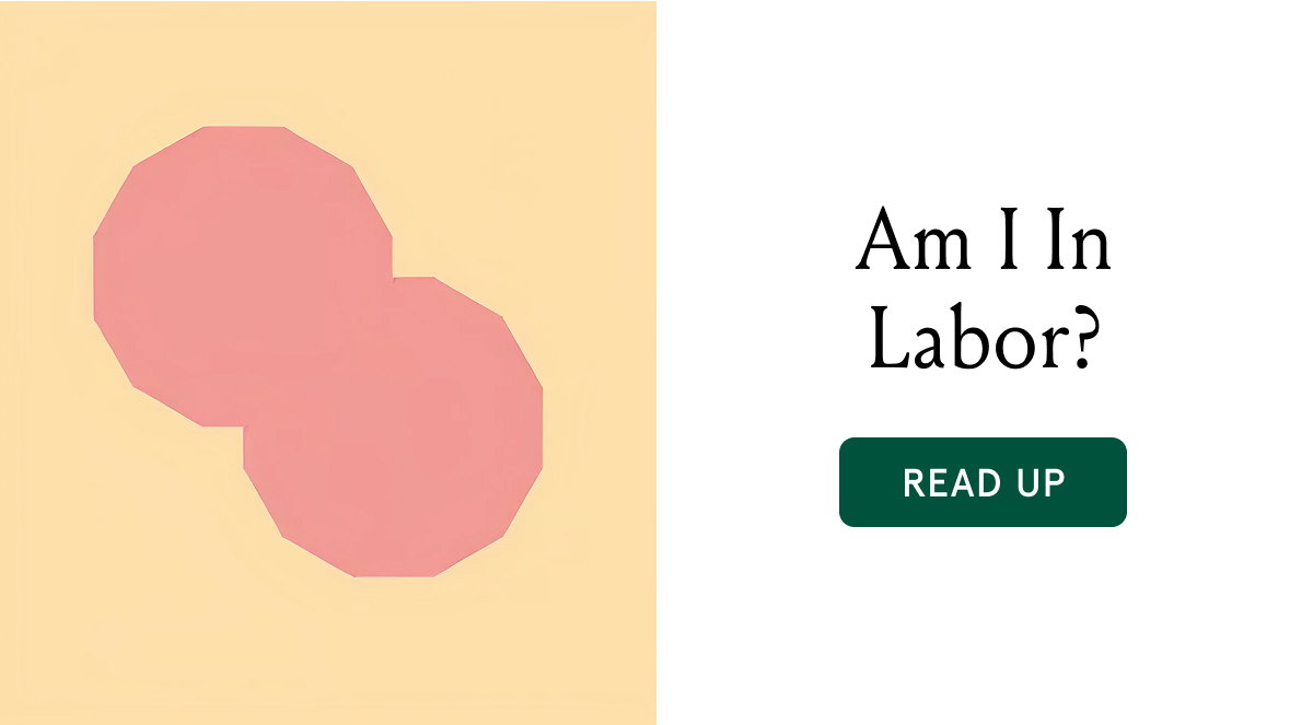 Am I in labor? [Read Up]