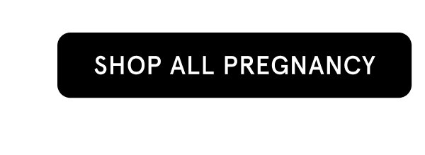 Shop all pregnancy