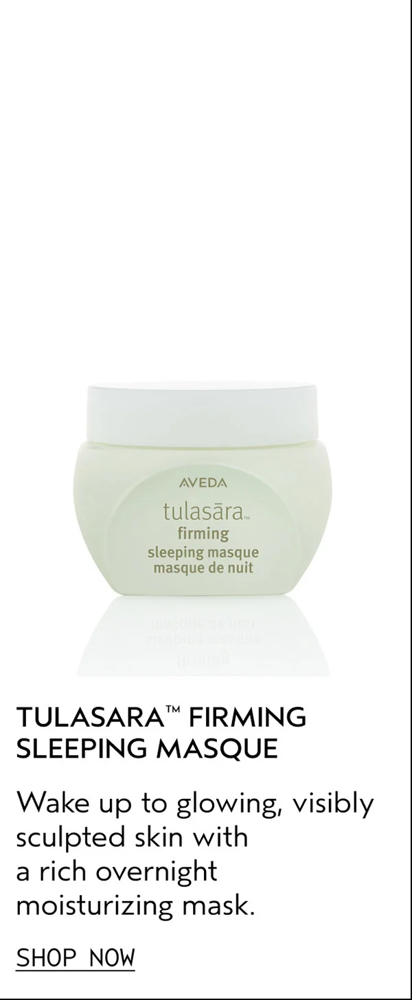 TULASARA™ FIRMING SLEEPING MASQUE | Wake up to glowing, visibly sculpted skin with a rich overnight moisturizing mask. | SHOP NOW