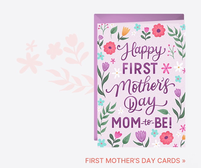 FIRST MOTHER'S DAY CARDS >>