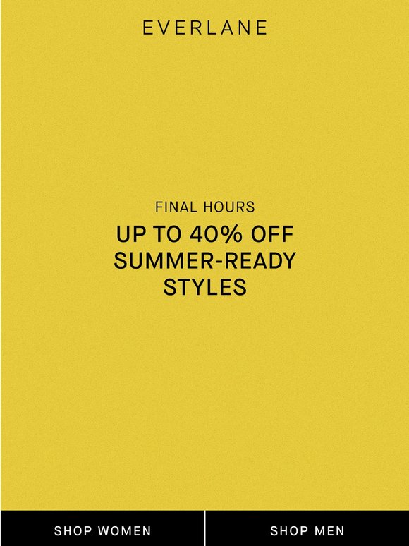 Last Chance: Up to 40% Off Summer-Ready Styles