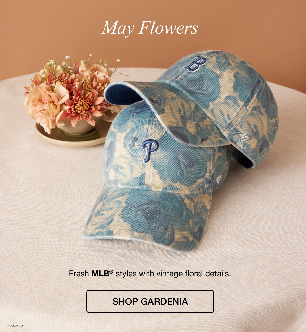 May Flowers - Fresh MLB® styles with vintage floral details. SHOP GARDENIA