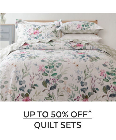 Up to 50% OFF^ Quilt Sets
