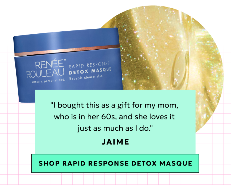 Rapid Response Detox Masque: "I bought this as a gift for my mom, who is in her 60s, and she loves it just as much as I do." - Jaime