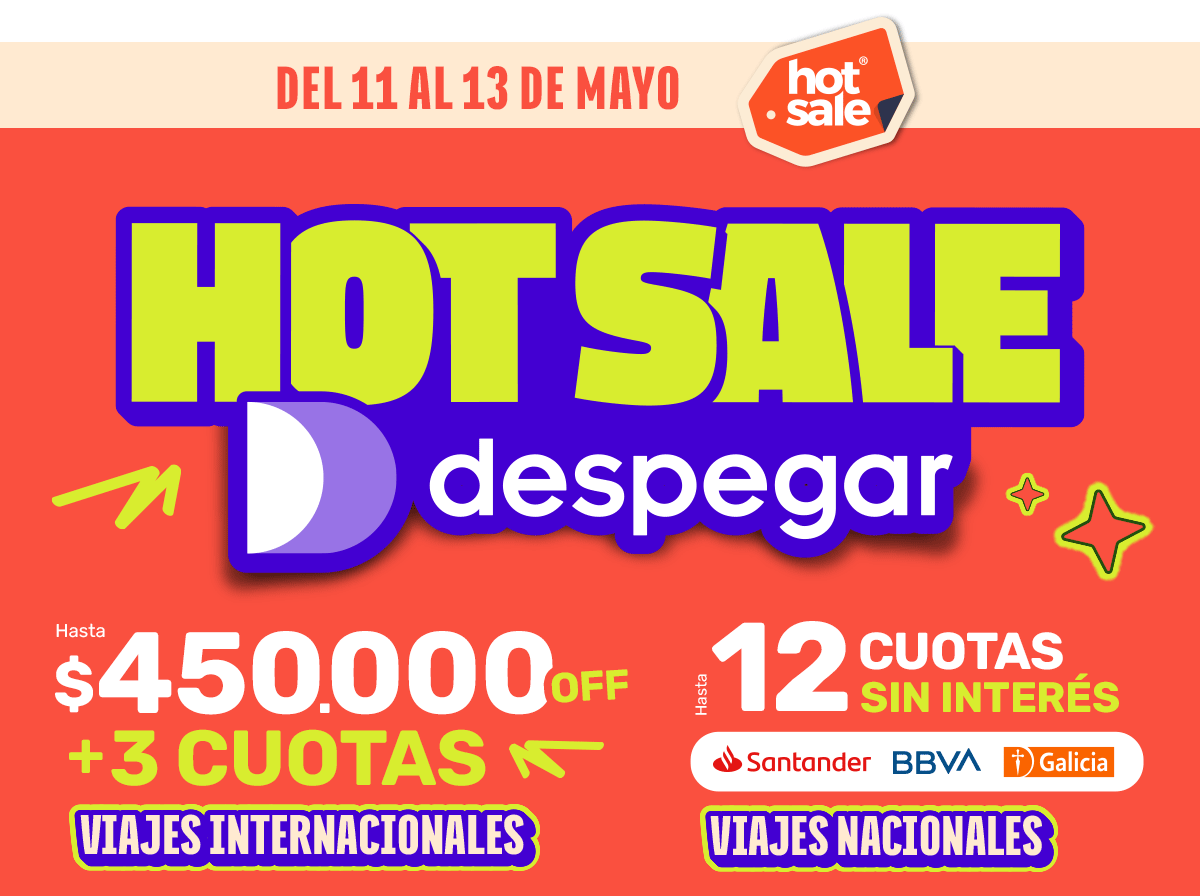 Del 11 al 13 de Mayo HOTSALE DESPEGAR! Hasta 450 mil off y muchas cuotas