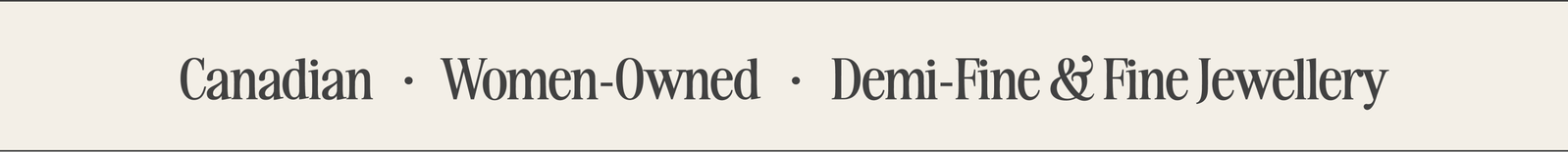 Canadian. Women Owned. Demi-Fine & Fine Jewellery. 