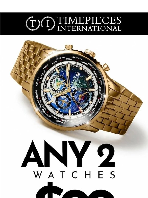 2 Watches. $99 Total.