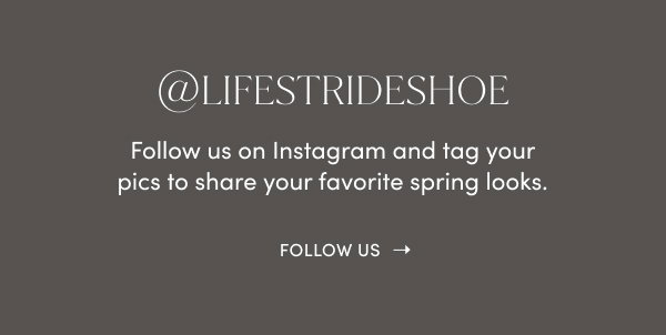 @Lifestrideshoe Follow Us On Instagram And Tag Your Pics To Share Your Favorite Spring Looks. Follow Us