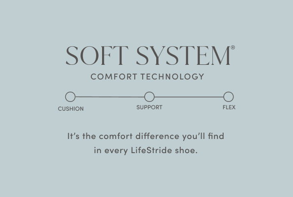 Soft System Comfort Technology | It's The Comfort Difference You'll Find In Every LifeStride Shoe.