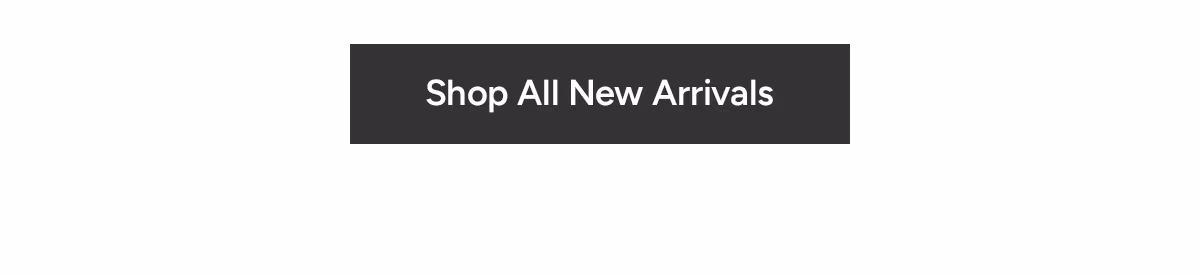 Shop All New Arrivals