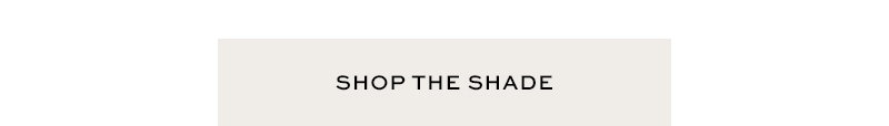 Shop the Shade