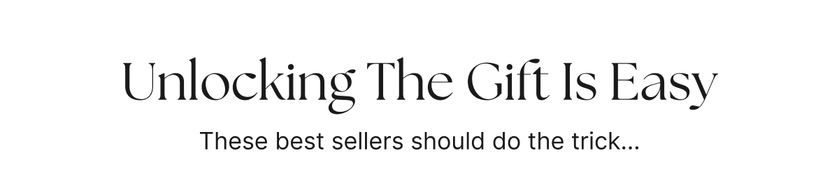  Unlocking The Gift Is Easy. These best sellers should do the trick... 