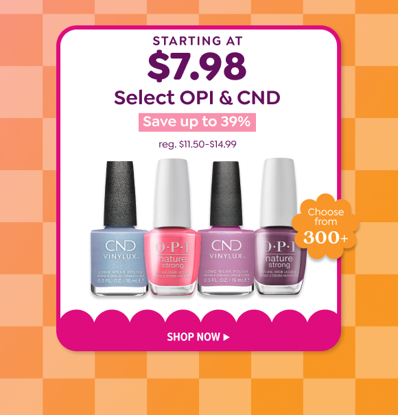 NAIL POLISH FROM OPI OR CND STARTING AT $7.98