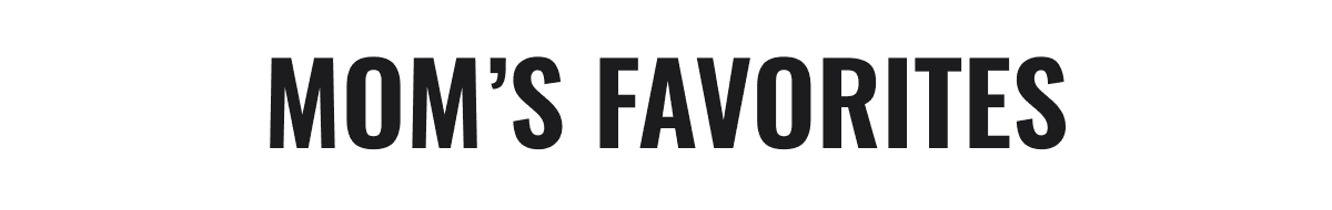Mom's Favorites