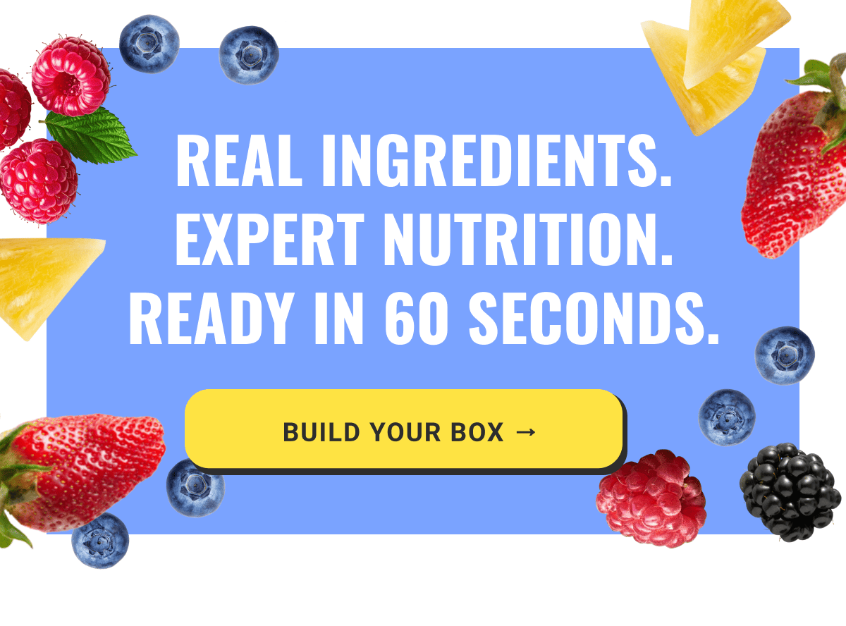 Real Ingredients. Expert Nutrition. Ready in 60 seconds.