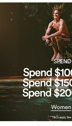 SPEND & SAVE ONLINE EXCLUSIVE Spend $100, save $20  Spend $150, save $40  Spend $200, save $50