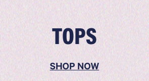 Tops. Shop Now.