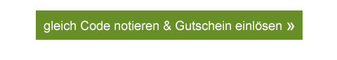 Gleich Code notieren & Gutschein einlösen! 