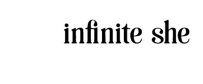 Infinite She