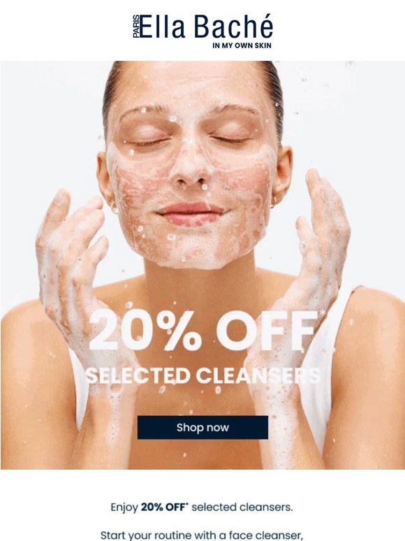 20% OFF* Cleanser Sale Starts Now