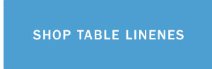 Shop Table Linens