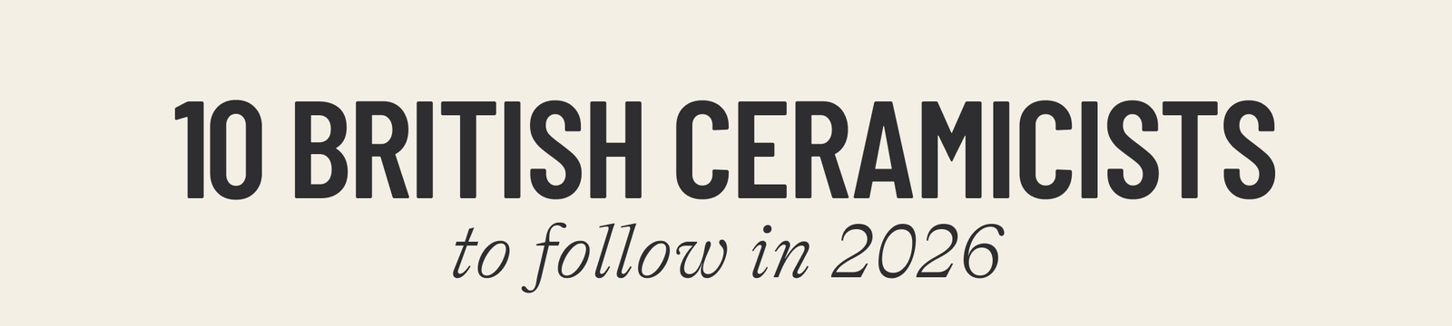 10 BRITISH CERAMICISTS
