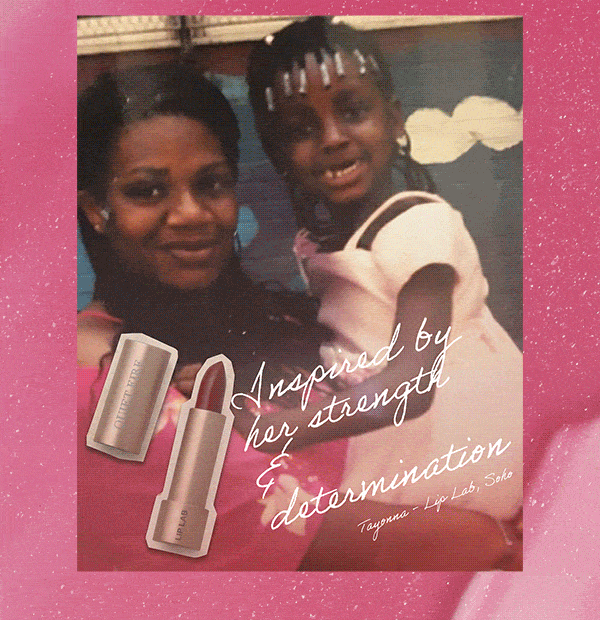 LIP LAB | Celebrate in Color | This season, we're honoring moms, mother figures and caregivers. Our team shared amazing photos of their loved ones- and the lip colors they inspire.