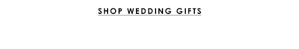 Shop Wedding Gifts