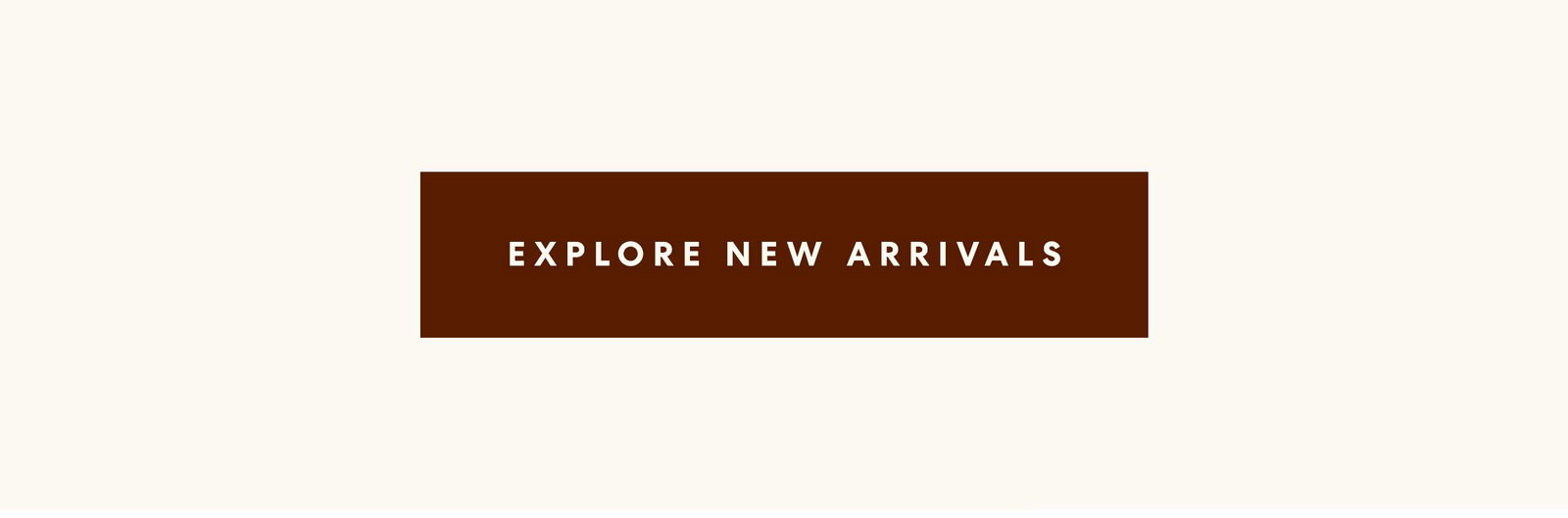 Explore New Arrivals 