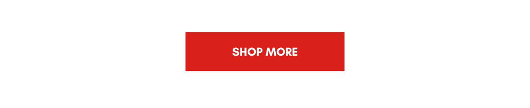 SHOP MORE