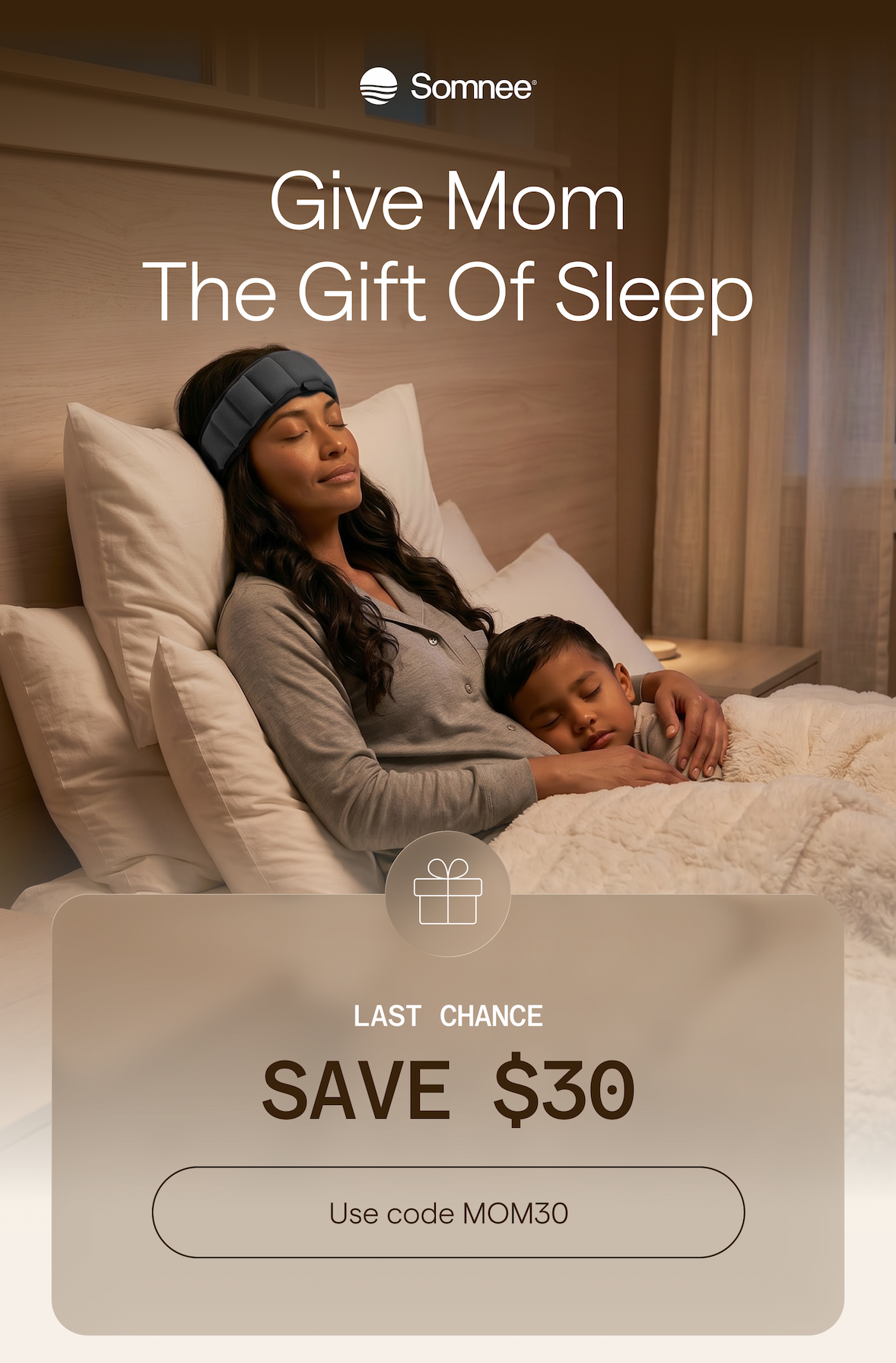 Give Mom The Gift Of Sleep - Code: MOM30
